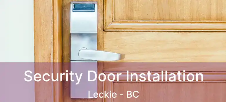  Security Door Installation Leckie - BC