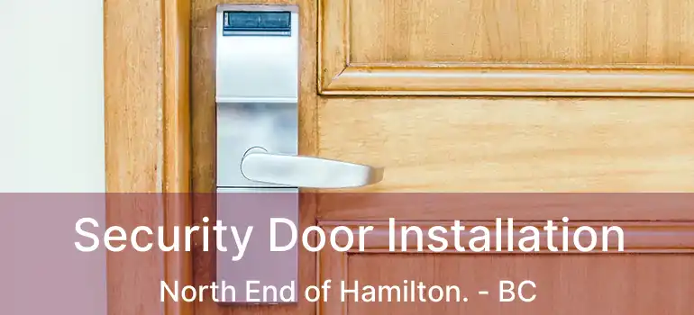  Security Door Installation North End of Hamilton. - BC