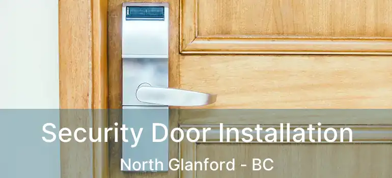  Security Door Installation North Glanford - BC