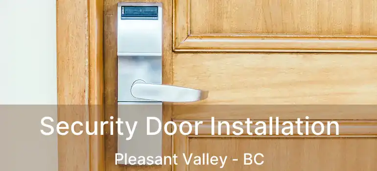  Security Door Installation Pleasant Valley - BC