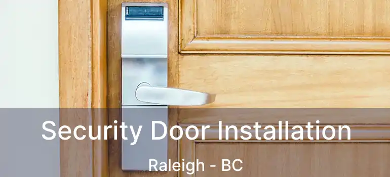  Security Door Installation Raleigh - BC