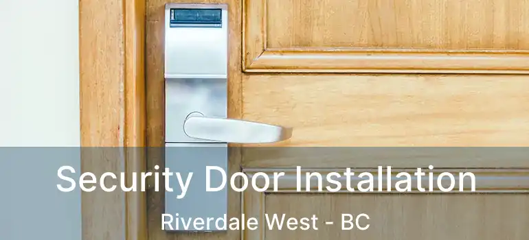  Security Door Installation Riverdale West - BC