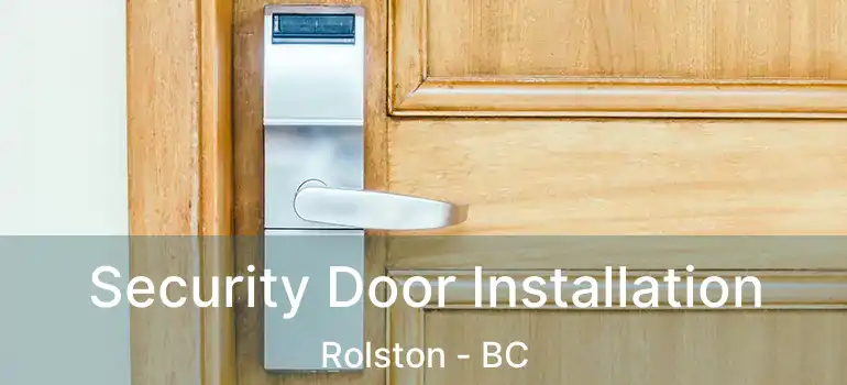 Security Door Installation Rolston - BC