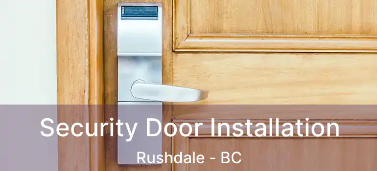  Security Door Installation Rushdale - BC