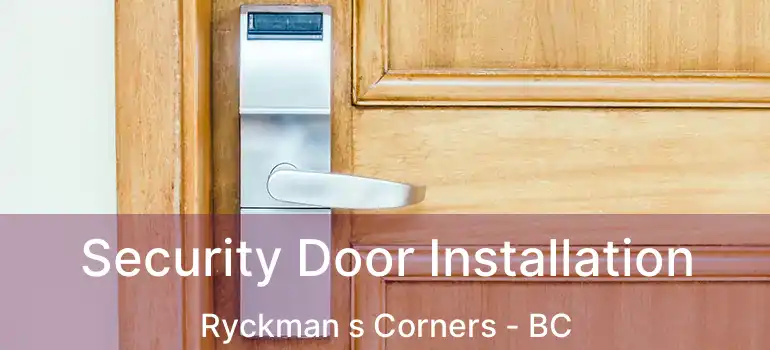  Security Door Installation Ryckman s Corners - BC