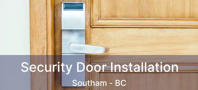  Security Door Installation Southam - BC