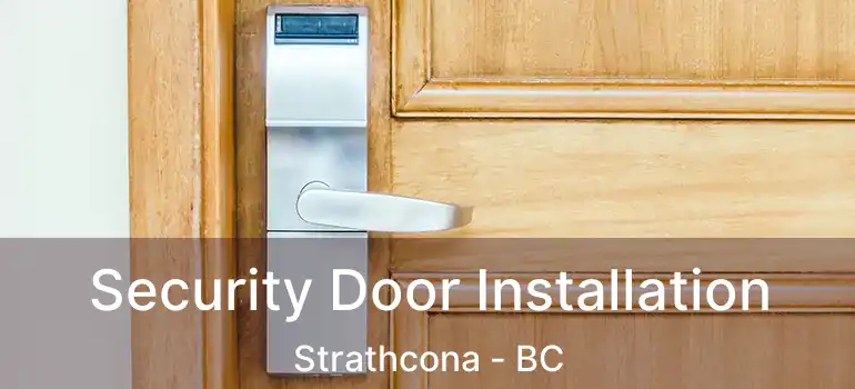  Security Door Installation Strathcona - BC