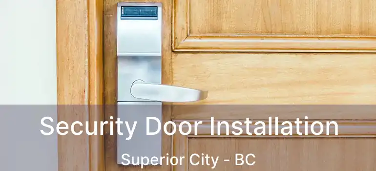  Security Door Installation Superior City - BC