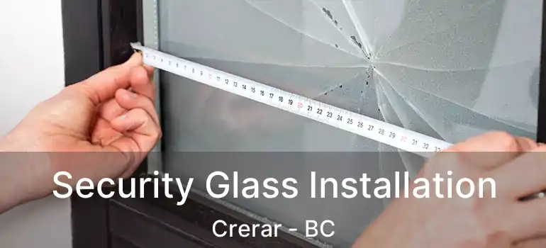  Security Glass Installation Crerar - BC