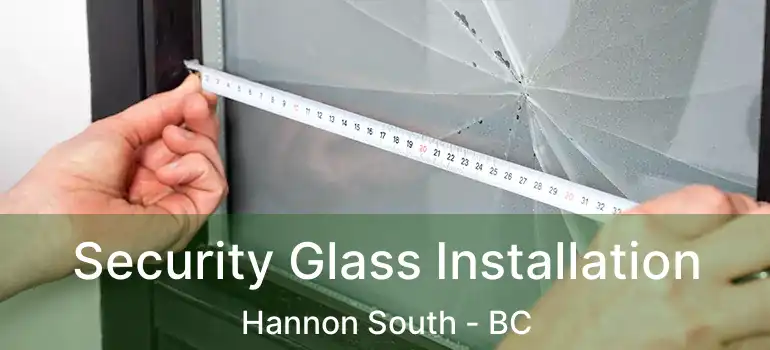 Security Glass Installation Hannon South - BC