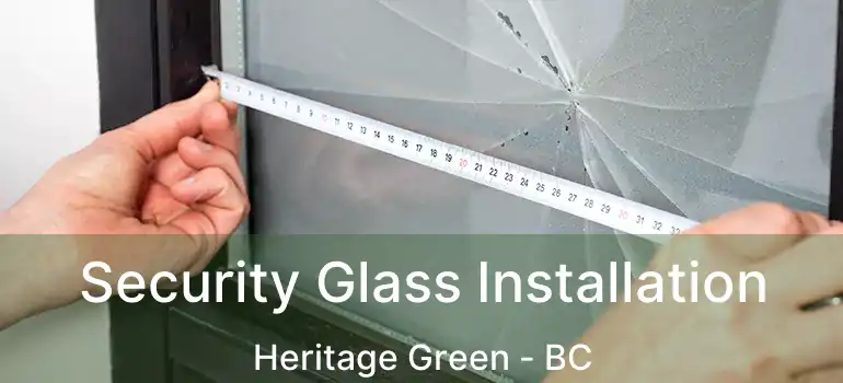  Security Glass Installation Heritage Green - BC