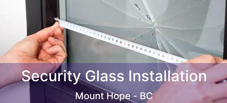  Security Glass Installation Mount Hope - BC