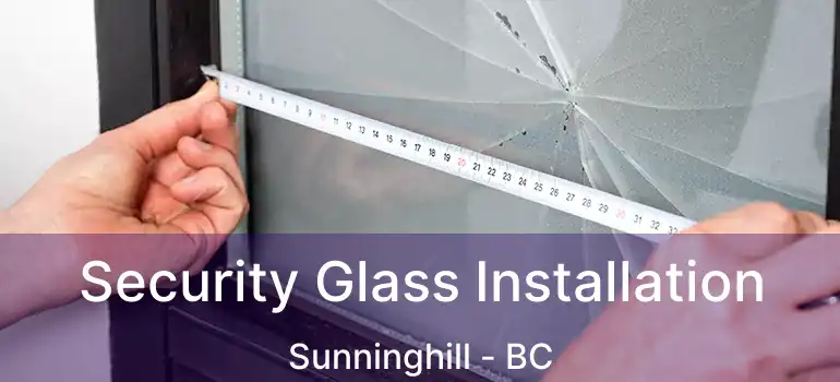 Security Glass Installation Sunninghill - BC