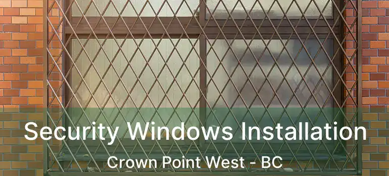  Security Windows Installation Crown Point West - BC