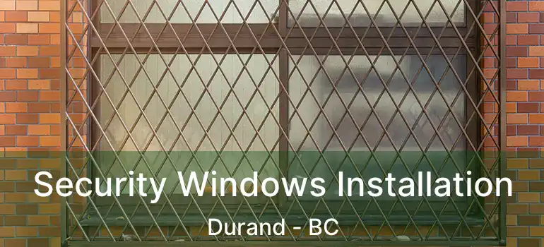  Security Windows Installation Durand - BC