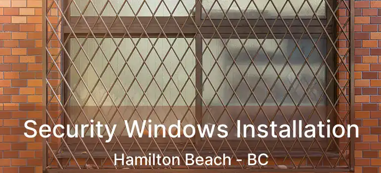  Security Windows Installation Hamilton Beach - BC