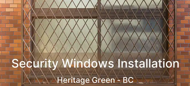  Security Windows Installation Heritage Green - BC