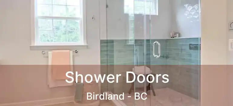  Shower Doors Birdland - BC