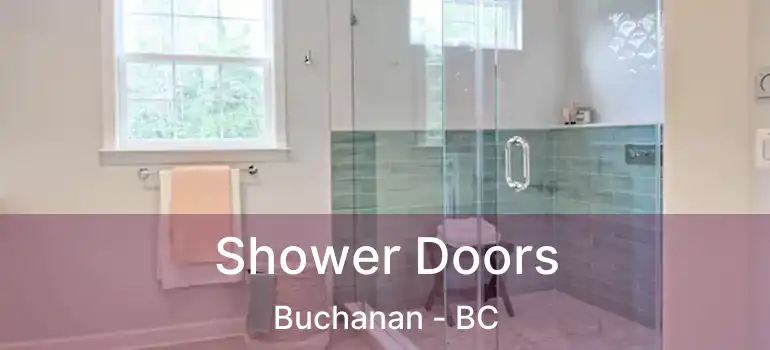  Shower Doors Buchanan - BC