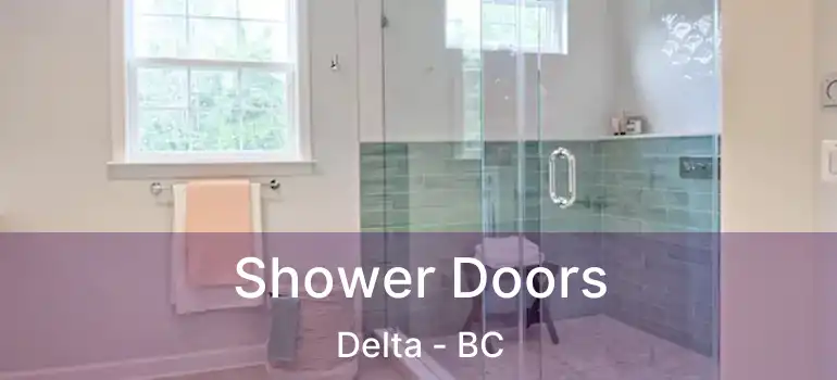  Shower Doors Delta - BC