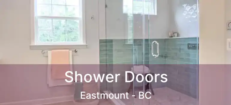  Shower Doors Eastmount - BC