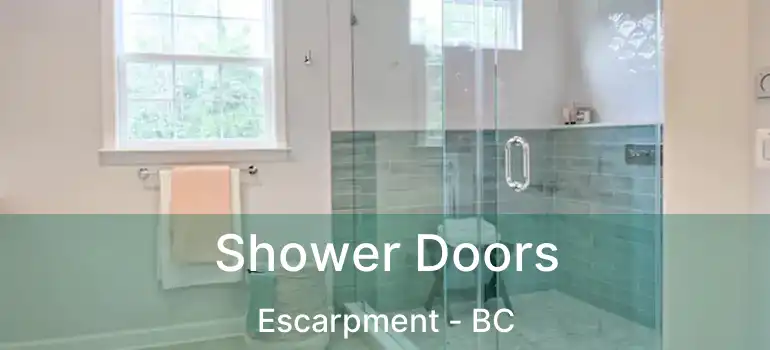  Shower Doors Escarpment - BC