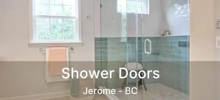  Shower Doors Jerome - BC