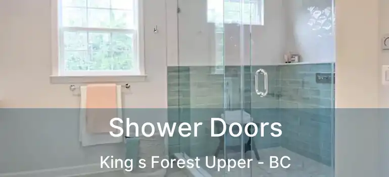  Shower Doors King s Forest Upper - BC