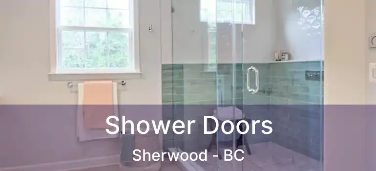  Shower Doors Sherwood - BC