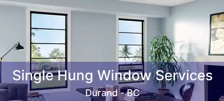  Single Hung Window Services Durand - BC