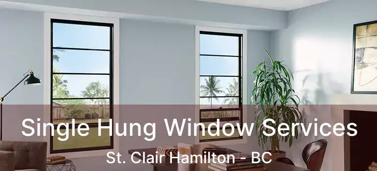  Single Hung Window Services St. Clair Hamilton - BC