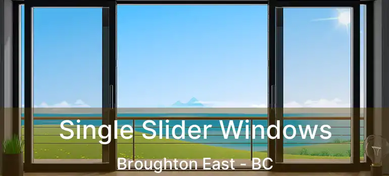  Single Slider Windows Broughton East - BC