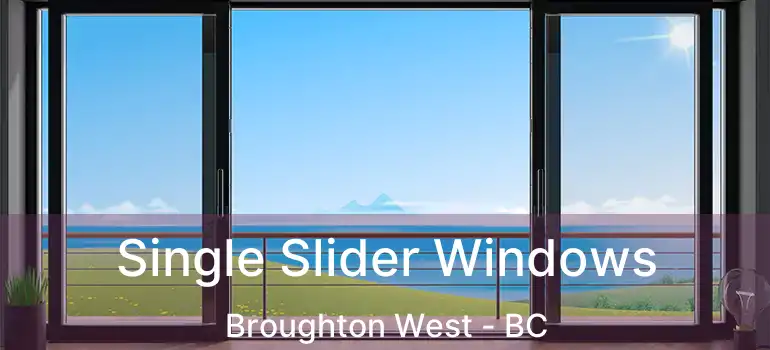  Single Slider Windows Broughton West - BC