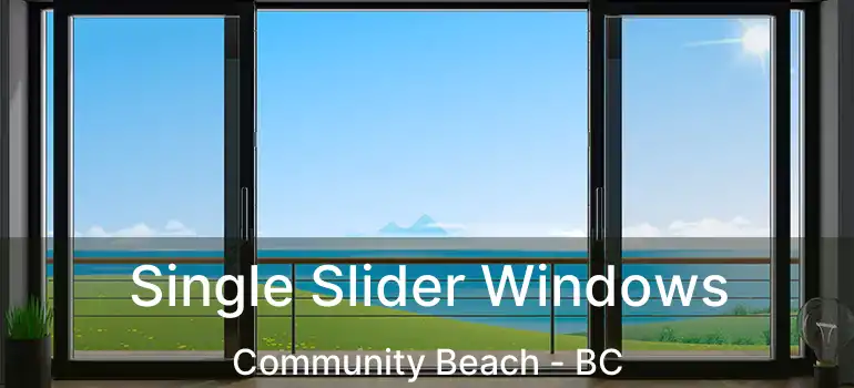  Single Slider Windows Community Beach - BC