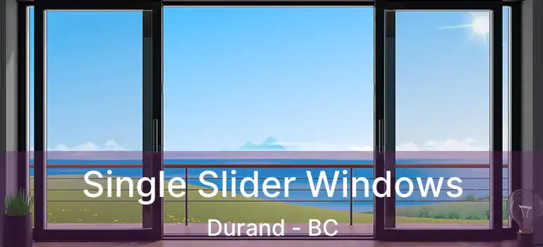  Single Slider Windows Durand - BC