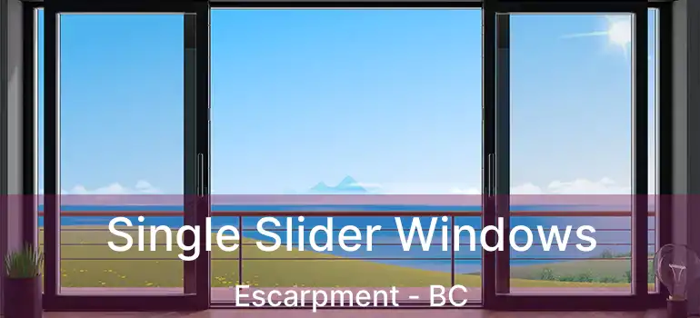  Single Slider Windows Escarpment - BC