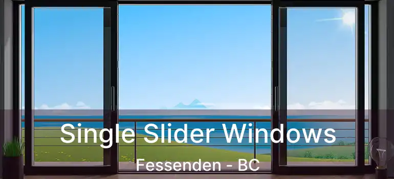  Single Slider Windows Fessenden - BC