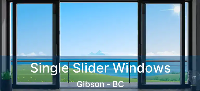  Single Slider Windows Gibson - BC