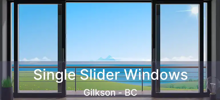  Single Slider Windows Gilkson - BC