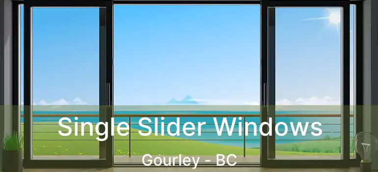  Single Slider Windows Gourley - BC