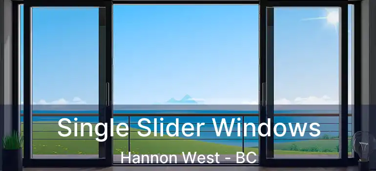  Single Slider Windows Hannon West - BC