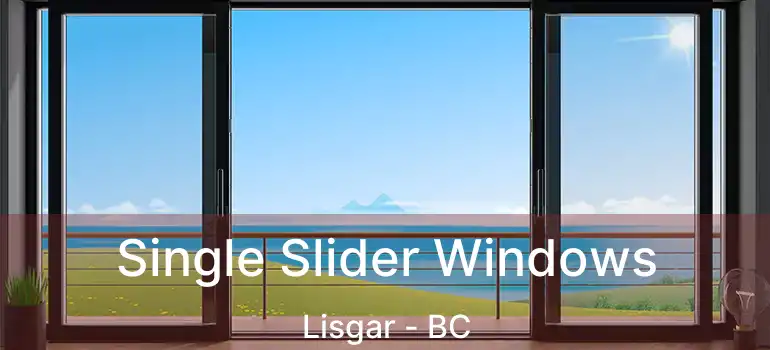  Single Slider Windows Lisgar - BC