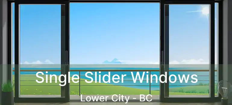  Single Slider Windows Lower City - BC