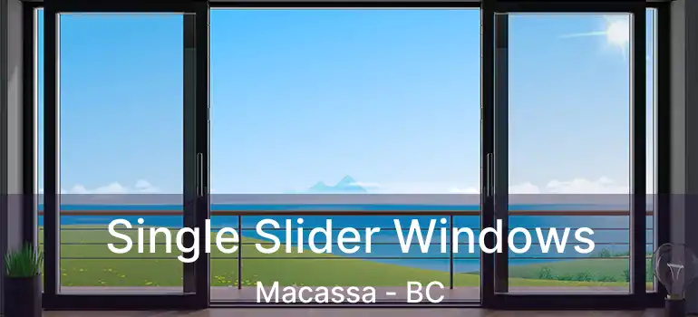  Single Slider Windows Macassa - BC