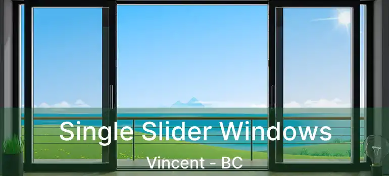  Single Slider Windows Vincent - BC