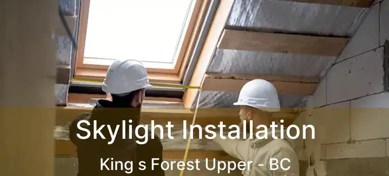  Skylight Installation King s Forest Upper - BC