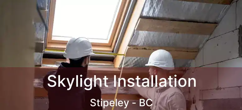  Skylight Installation Stipeley - BC