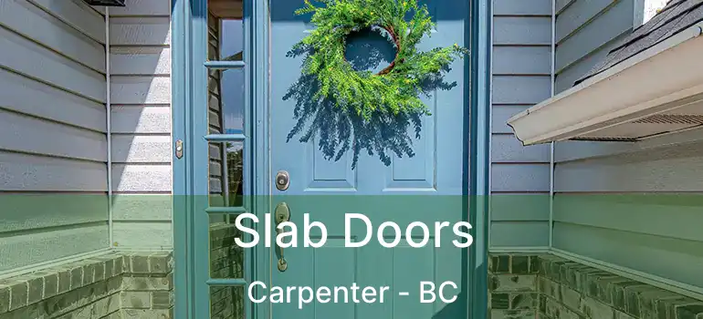  Slab Doors Carpenter - BC