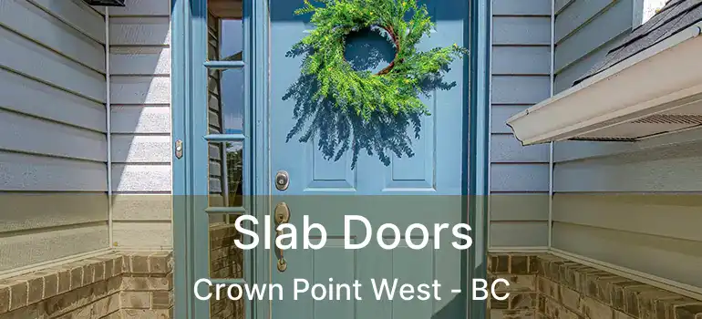  Slab Doors Crown Point West - BC