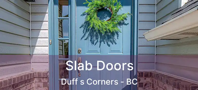  Slab Doors Duff s Corners - BC
